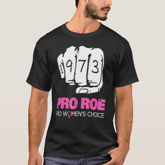 Pro Roe V Wade Support Pro Choice 1973 Fist T-shirt (Voorkant)