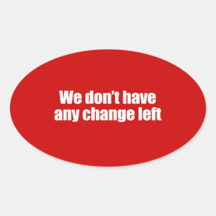 PRO-ROMNEY - WE HEBBEN GEEN WISSELGELD OVER - .PNG OVALE STICKER