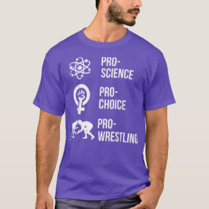 Pro Science Pro Choice Pro Wrestling 1687 T-shirt