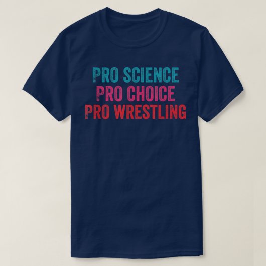 Pro Science Pro Choice Pro Wrestling 1693 T-shirt (Design voorkant)