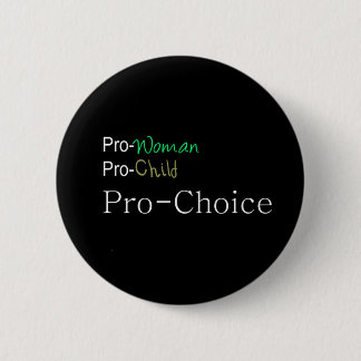 Pro-vrouw, Pro-kind, Pro-Choice Ronde Button 5,7 Cm