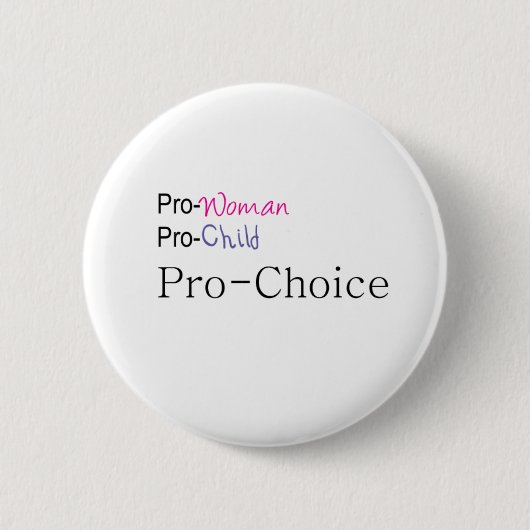 Pro-vrouw, Pro-kind, Pro-Choice Ronde Button 5,7 Cm (Voorkant)
