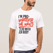 Pro wat ze maar wil t-shirt (Voorkant)