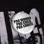 Pro Woman Child & Choice<br><div class="desc">I'm pro choice and I support women's right to make their own decisions.</div>