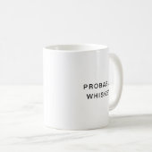 Probablement Whiskey drôle Typographie Coffee Mug (Devant droit)