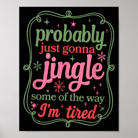 Probably Just Going To Jingle Some Of The Way For Poster (Voorkant)