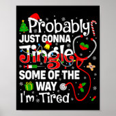 Probably Just Gonna Jingle Some Of The Way Christm Poster (Voorkant)