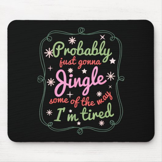 Probably Just Gonna Jingle Some Of The Way I'm Tir Muismat (Voorkant)