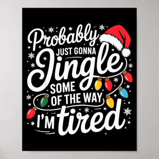 Probably Just Gonna Jingle Some Of The Way I'm Tir Poster (Voorkant)