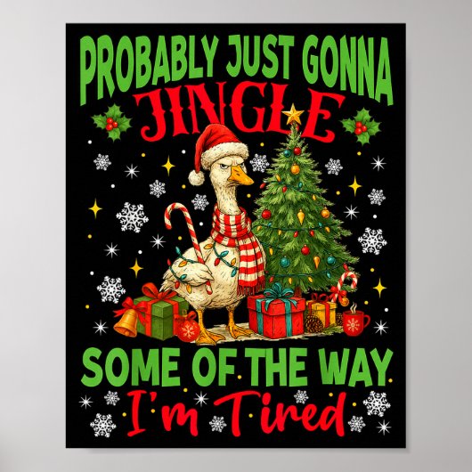 Probably Just Gonna Jingle Some Of The Way I'm Tir Poster (Voorkant)