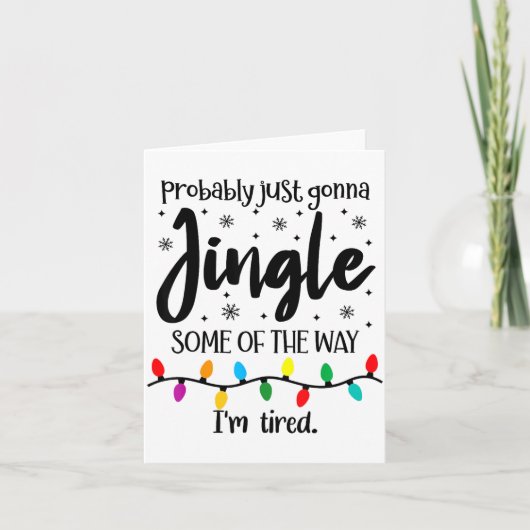 Probably Just Gonna Jingle Some Of The Way Im Tire Kaart (Voorkant)