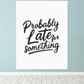 Probably late for something funny design  canvas afdruk (Insitu (Houten vloer))