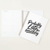 Probably late for something funny design  planner (Display)