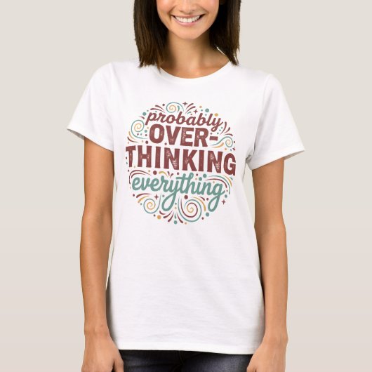 Probably Overthinking Everything T-shirt (Voorkant)