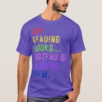 Probeer boeken te lezen in plaats van ze te verbie t-shirt