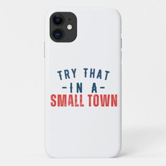 Probeer dat in een kleine stad Case-Mate iPhone case (Achterkant)