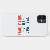 Probeer dat in een kleine stad Case-Mate iPhone case (Achterkant (horizontaal))