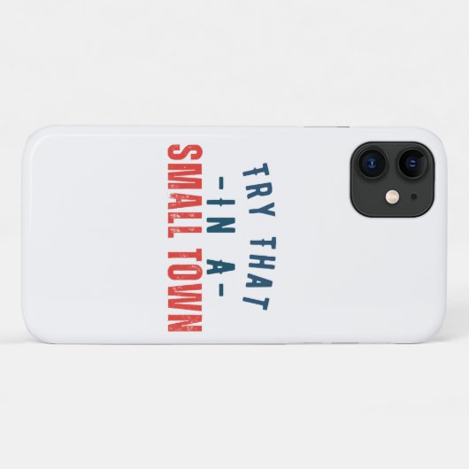 Probeer dat in een kleine stad Case-Mate iPhone case (Achterkant (horizontaal))