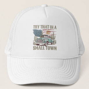 Probeer dat in een kleine stad trucker pet