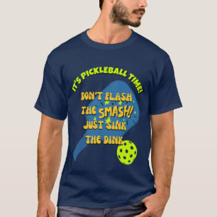 PROBEER DE SMASH NIET TE FLASH ZINK DE DINK Pickle T-shirt