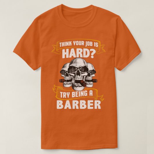 Probeer een Barber te zijn T-shirt (Design voorkant)