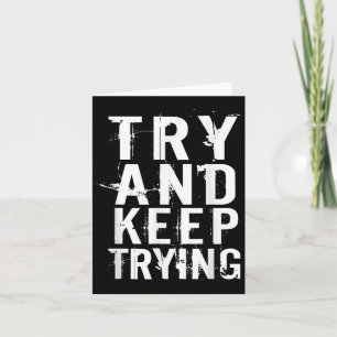 Probeer en blijf het Proberen Inspirerend Citaat v Kaart