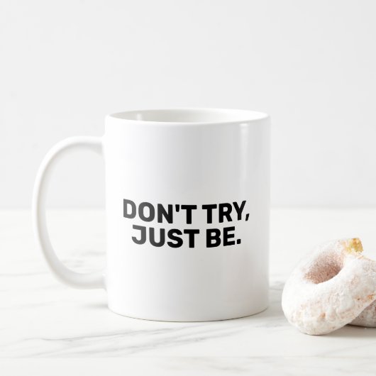 Probeer het niet, wees gewoon.™ koffie Mok (Met donut)