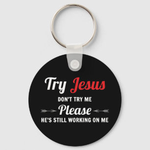 Probeer Jezus alsjeblieft niet met me te praten. Sleutelhanger