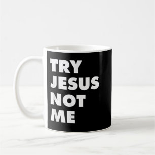 Probeer Jezus niet Ik Christelijke Faith Hope Love Koffiemok