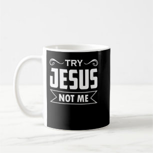 Probeer Jezus niet Ik Christelijke Faith Hope Love Koffiemok