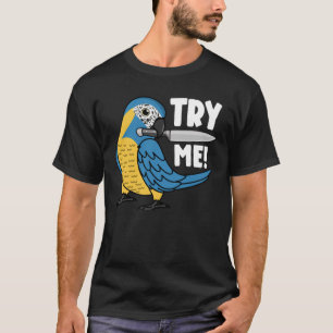 Probeer me bij de papegaaien... t-shirt