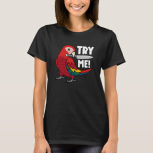 Probeer me bij mijn vrouw... t-shirt