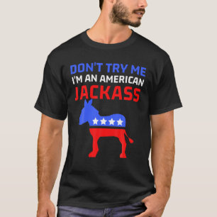 Probeer me niet dat ik een Amerikaans patriottisch T-shirt