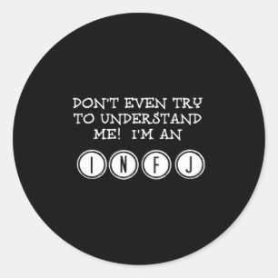 Probeer Me Niet Te Begrijpen Ik Ben Een Infj Ronde Sticker
