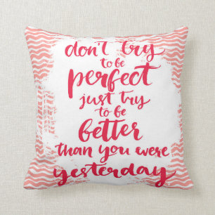 Probeer niet perfect te zijn, probeer gewoon beter kussen