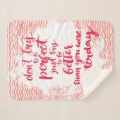 Probeer niet perfect te zijn, probeer gewoon beter sherpa deken (Voorkant (horizontaal))