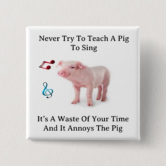 Probeer nooit een varken te leren Buttonnen Vierkante Button 5,1 Cm (Voorkant)