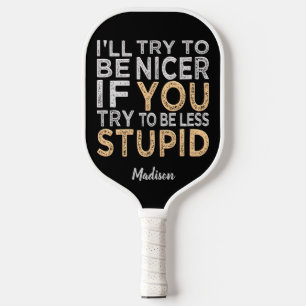 Probeer om een betere aangepaste naam te zijn pickleball paddle