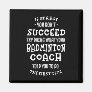 Probeer te doen wat je badmintoncoach je grappig v magneet