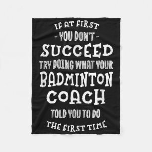 Probeer te doen wat je badmintoncoach je verteld h fleece deken