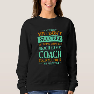 Probeer te doen wat je beach sambo coach je vertel trui