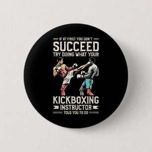 Probeer te doen wat je kickboksleraar je verteld h ronde button 5,7 cm