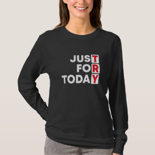 Probeer vandaag nog verslaving t-shirt
