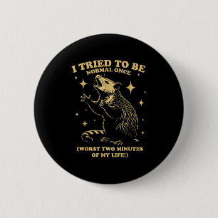 Probeerde normaal te zijn eenmaal grappig possum s ronde button 5,7 cm