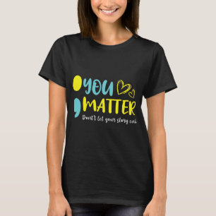 Probleem Laat je verhaal niet eindigen Semicolon M T-shirt