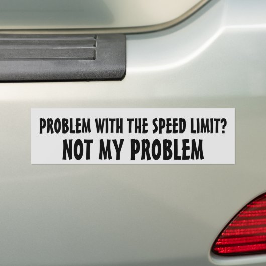 Probleem met snelheidsbeperking?  Niet mijn proble Bumpersticker (Op auto)