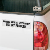 Probleem met snelheidsbeperking?  Niet mijn proble Bumpersticker (Op Truck)