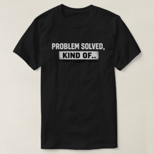 Probleem Opgelost, Soort Grunge Citaat T-shirt