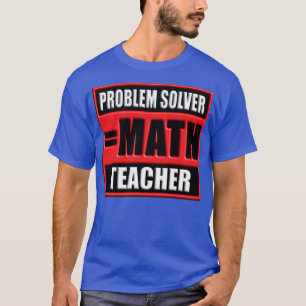 PROBLEEM-OPLOSMIDDEL VOOR WISKUNDE T-SHIRT