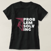 Problem Solving Climber Gift  Rock Climbing Boulde T-shirt (Design voorkant)